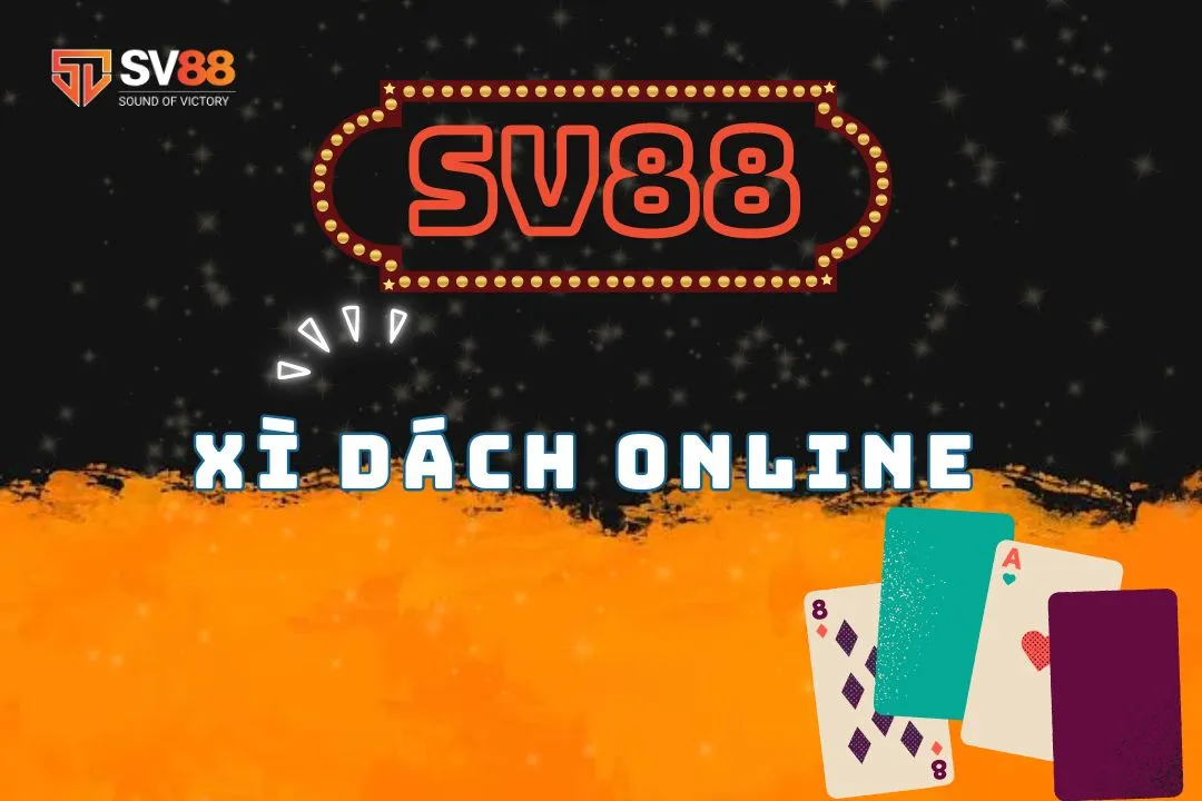 Xì dách online tại SV88: Trải nghiệm chơi bài đỉnh cao